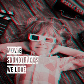 Movie Soundtracks We Love﻿ by Soundtrack Hit Lab