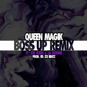 Boss Up Remix by Queen Magik