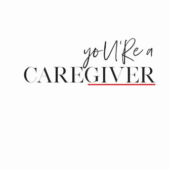 You're a Caregiver (Instrumental) by Carol Riddick