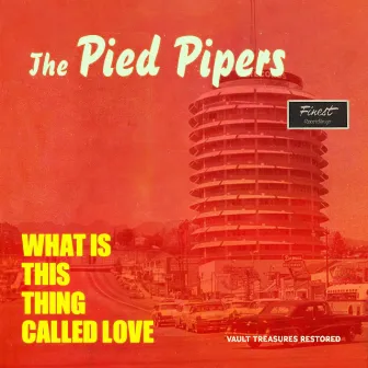 What Is This Thing Called Love (The Duke Velvet Edition) by The Pied Pipers