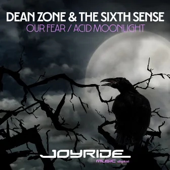 Our Fear / Acid Moonlight by Dean Zone