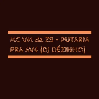 Putaria pra Av4 by DJ DEZINHO