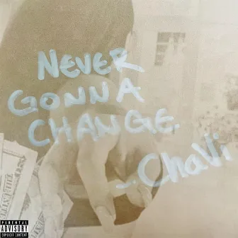 Never Gonna Change by ChaVi