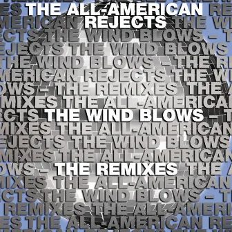 The Wind Blows Remixes by The All-American Rejects