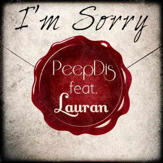 I'm Sorry by PeepDis