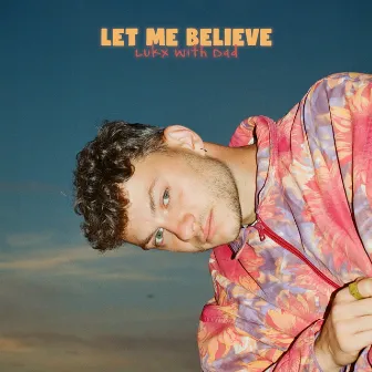 Let Me Believe by Lukx