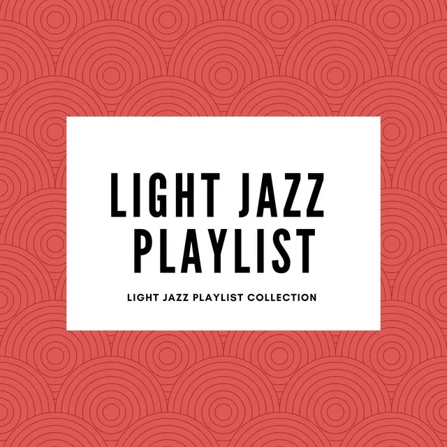 Light Jazz Playlist