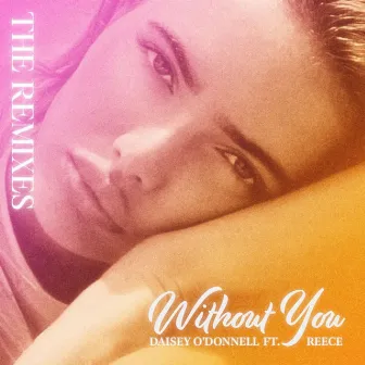 Without You (The Remixes) by Reece