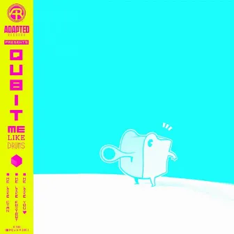 Me Like Drums EP by Qubit