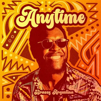 Anytime by Brassy Argentina