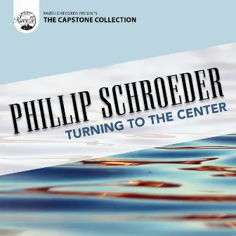 Turning to the Center by Phillip Schroeder