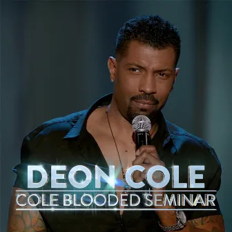 Cole Blooded Seminar by Deon Cole