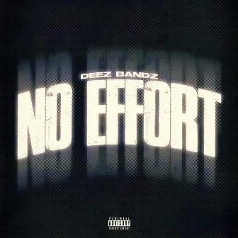 No Effort by DeezBandz