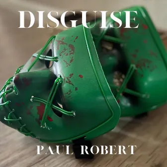 Disguise by Paul Robert