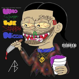 We Stabbin Niggas by Uno Savage