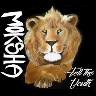 Tell the Youth by Moksha