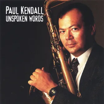 Unspoken Words by Paul Kendall