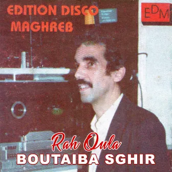 Rah Oula by Boutaïba Sghir