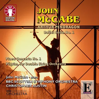 McCabe: Arthur Pendragon - Ballet Suite No.1 by John McCabe