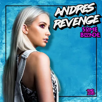 Andres Revenge by Some Blonde