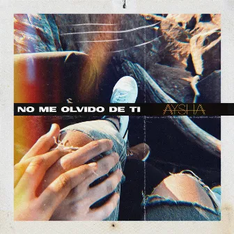 No me olvido de ti by Aysha