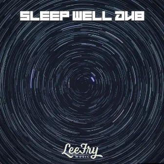 Sleep Well Dub by Lee Fry Music