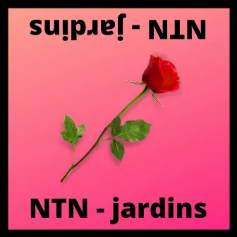 Jardins by NTN