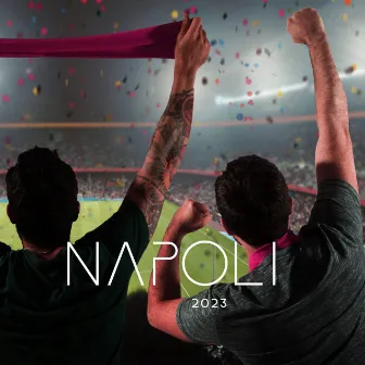 Napoli 2023 – Le Migliori Canzoni Per Festeggiare Lo Scudetto by I Più Grandi Successi