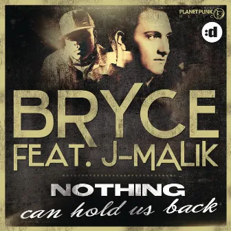 Nothing Can Hold Us Back (feat. J-Malik) by Bryce