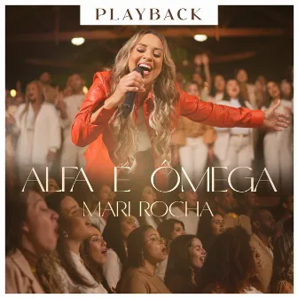 Alfa e Ômega (Playback) by Mari Rocha