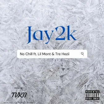 No Chill by Jay2k