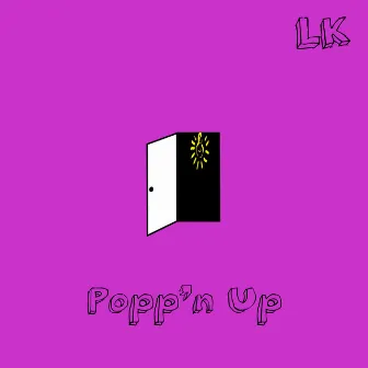 Popp'n Up by Lil Keag