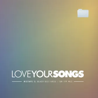 Loveyoursongs by Ten Typ Mes