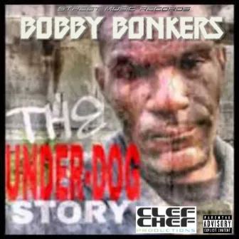 The Underdog Story by Bobby Bonkers