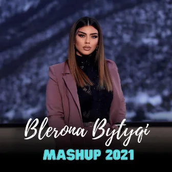 Mashup 2021 by Blerona Bytyqi