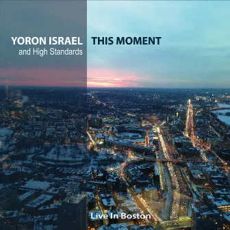 This Moment (Live in Boston) by Yoron Israel