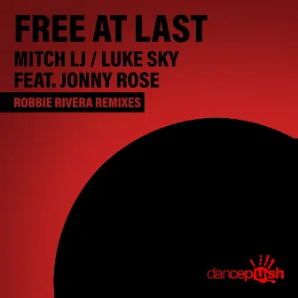 Free at Last (Robbie Rivera Remixes) by Luke Sky