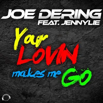 Your Lovin Makes Me Go by Joe Dering