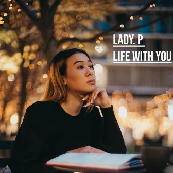 Life With You by Lady P