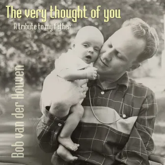 The Very Thought of You by Bob van der Houven