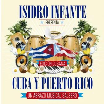 Cuba y Puerto Rico: Un Abrazo Musical Salsero by Isidro Infante