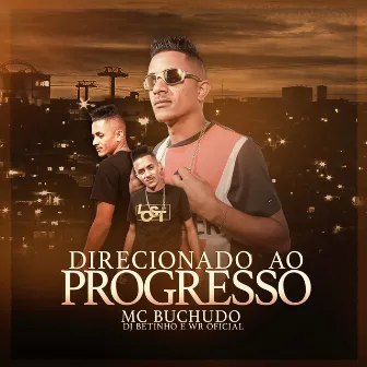 Direcionado ao Progresso by mc buchudo