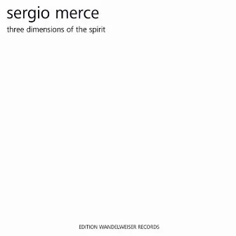 Sergio Merce: Three Dimensions of the Spirit by Sergio Merce