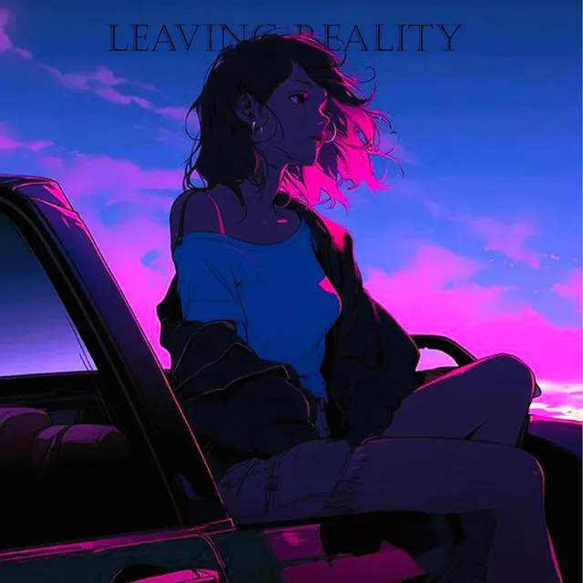 LEAVING REALITY