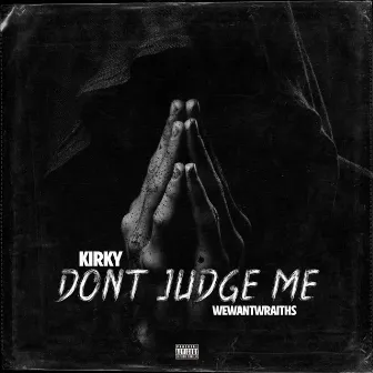 Don't Judge Me by Kirky