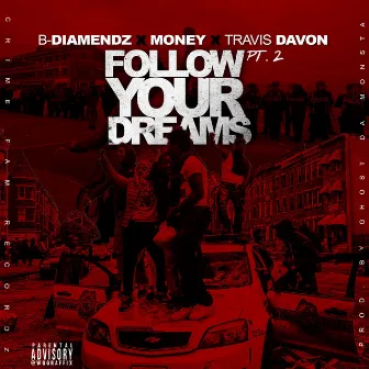 Follow Your Dreams, Pt. 2 by King Diamendz