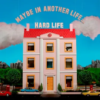 MAYBE IN ANOTHER LIFE... by hard life