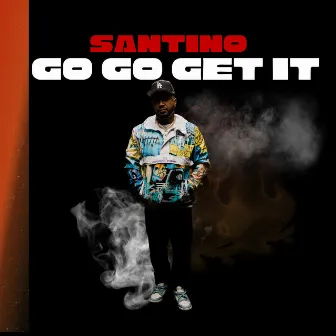 Go Go Get It by Santino