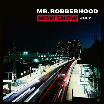 Mow Show July by Mr. Robberhood