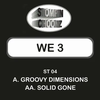 Groovy Dimensions / Solid Gone by We 3